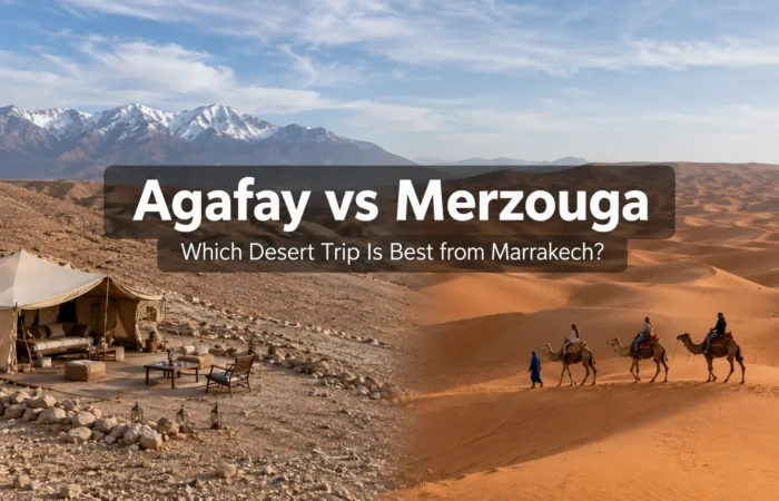 Agafay or Merzouga? Compare distance, landscapes, activities, prices and travel time to choose the best desert trip from Marrakech
